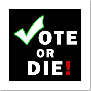 Vote Or Die Posters and Art